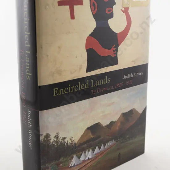Judith Binney - Encircled Lands Te Urewera 1820-1921