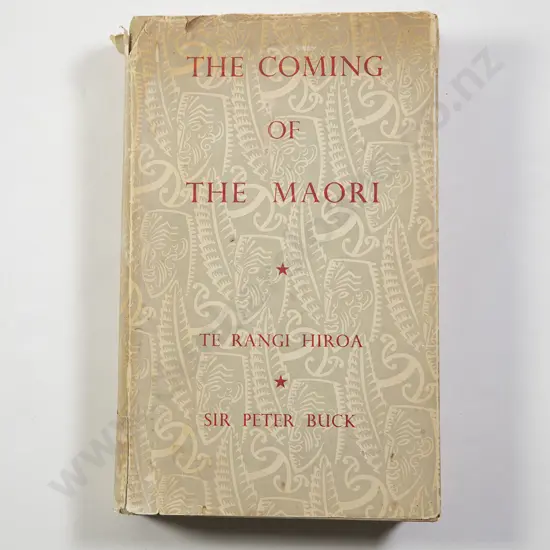 Te Rangi Hiroa (Sir Peter Buck) The Coming Of The Maori