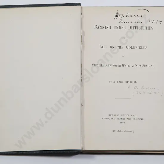 A Bank Official (G D Purchas) - Banking Under Difficulties or Life On The Goldfields
