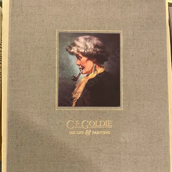 C. F. Goldie: His Life and Paintings