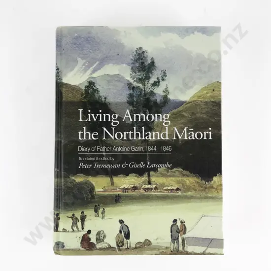 Living Among the Northland Maori. Diary of Father Antoine Garin