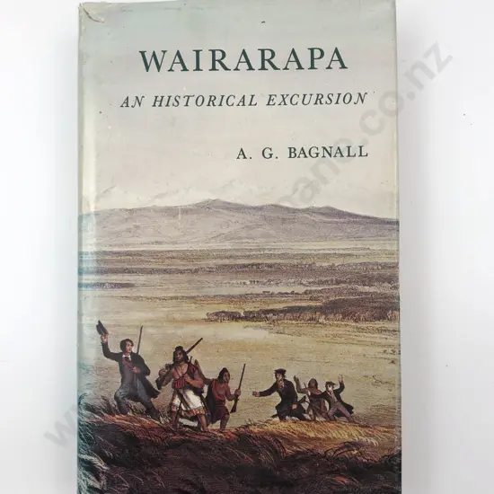 Wairarapa A Historical Excursion By A.G.Bagnall