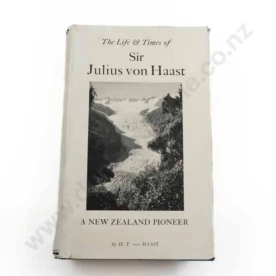 von Haast H F - The Life & Times of Sir Julius von Haast