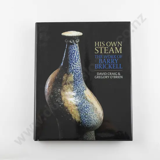 His Own Steam - The Work of Barry Brickell