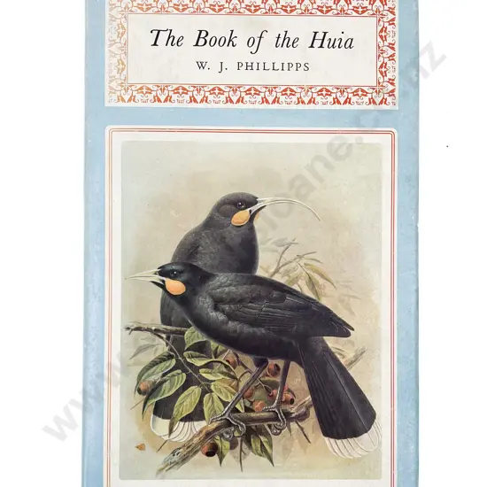 Book of the HUIA by W. J. Phillipps
