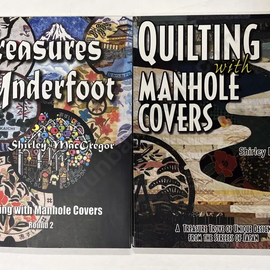 Vol I & II Quilting with Manhole Covers by Shirley MacGregor