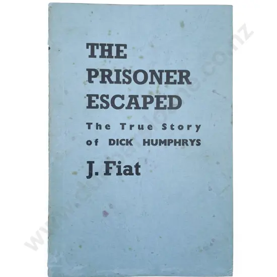 Scott Mary - The Prisoner Escaped: The True Story of Dick Humphrys