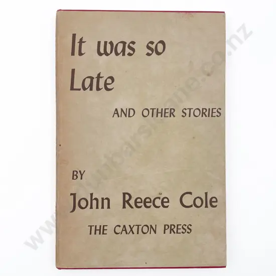 Cole John Reece - It Was So Late and Other Stories