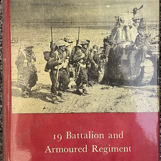 Official History of NZ In The Second World War - 19 Battalion and Armoured Reg. - D.W Sinclair