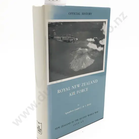 Official History of NZ In The Second World War - Royal NZ Air Force by J.M.S. Ross