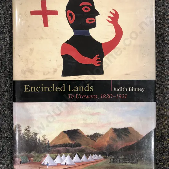 Encircled Lands: Te Urewera 1820-1921 by Judith Binney