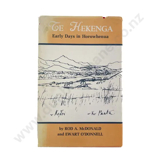 O'Donnell E - Te Hekenga Early Days In Horowhenua