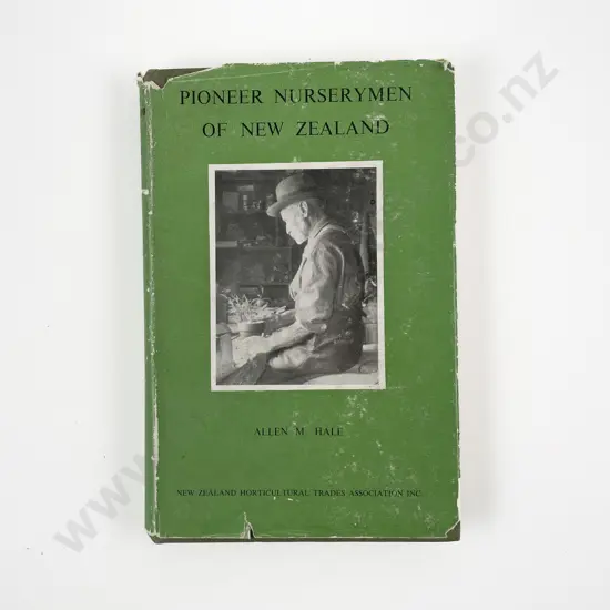 Pioneer Nurserymen of New Zealand by Allen M Hale