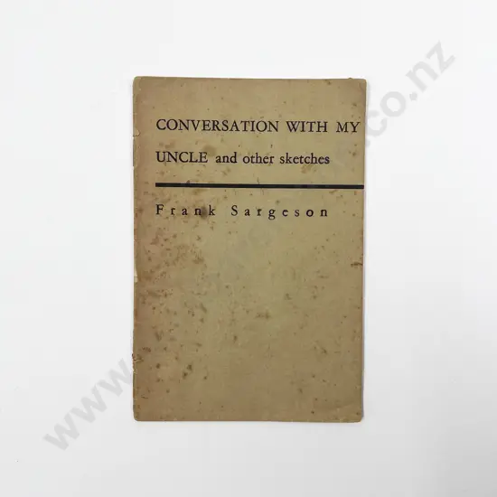 Sargeson Frank - Conversation With My Uncle and other sketches (signed copy)