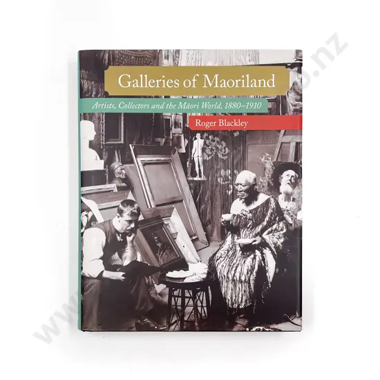 Galleries of Maoriland by Roger Blackley