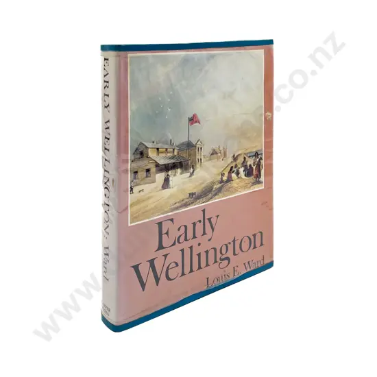 Capper Press Reprint Early Wellington  by Louis E Ward