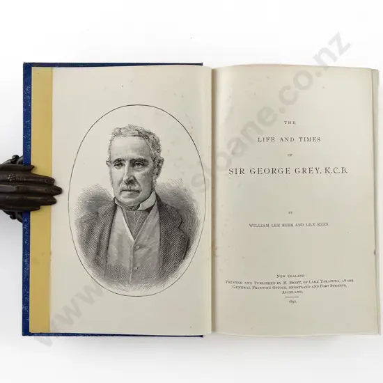 Rees William Lee & Lily - The Life And Times Of Sir George Grey KCB