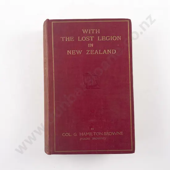 Hamilton-Browne, Colonel G, With The Lost Legion in New Zealand