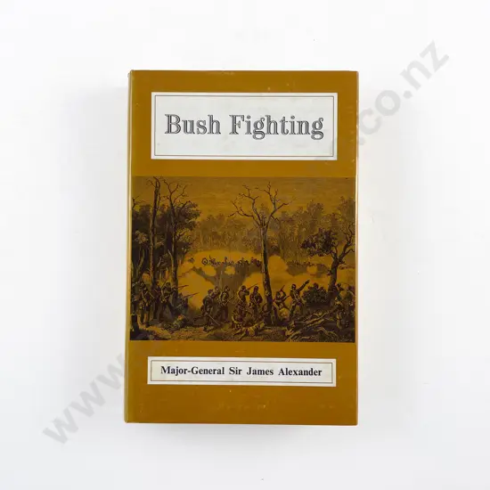 Alexander Major-General Sir James Edward Alexander - Bush Fighting