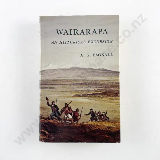 Bagnall A G - Wairarapa An Historical Excursion
