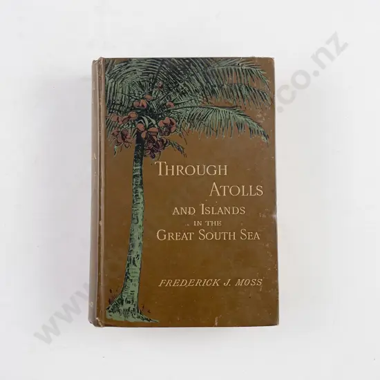 Moss Frederick J - Through Atolls And Islands In The Great South Sea