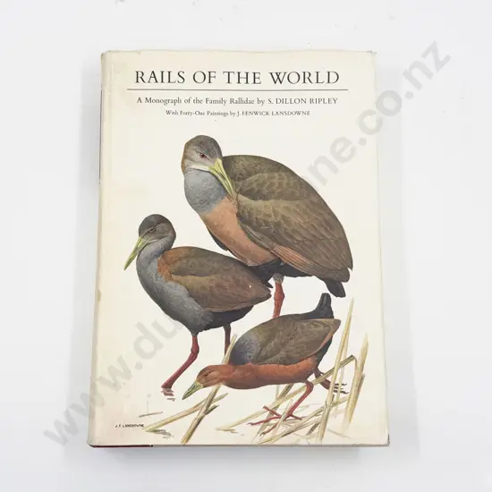 Rails of the World - A Monograph of the Family Rallidae by S.Dillon Ripley