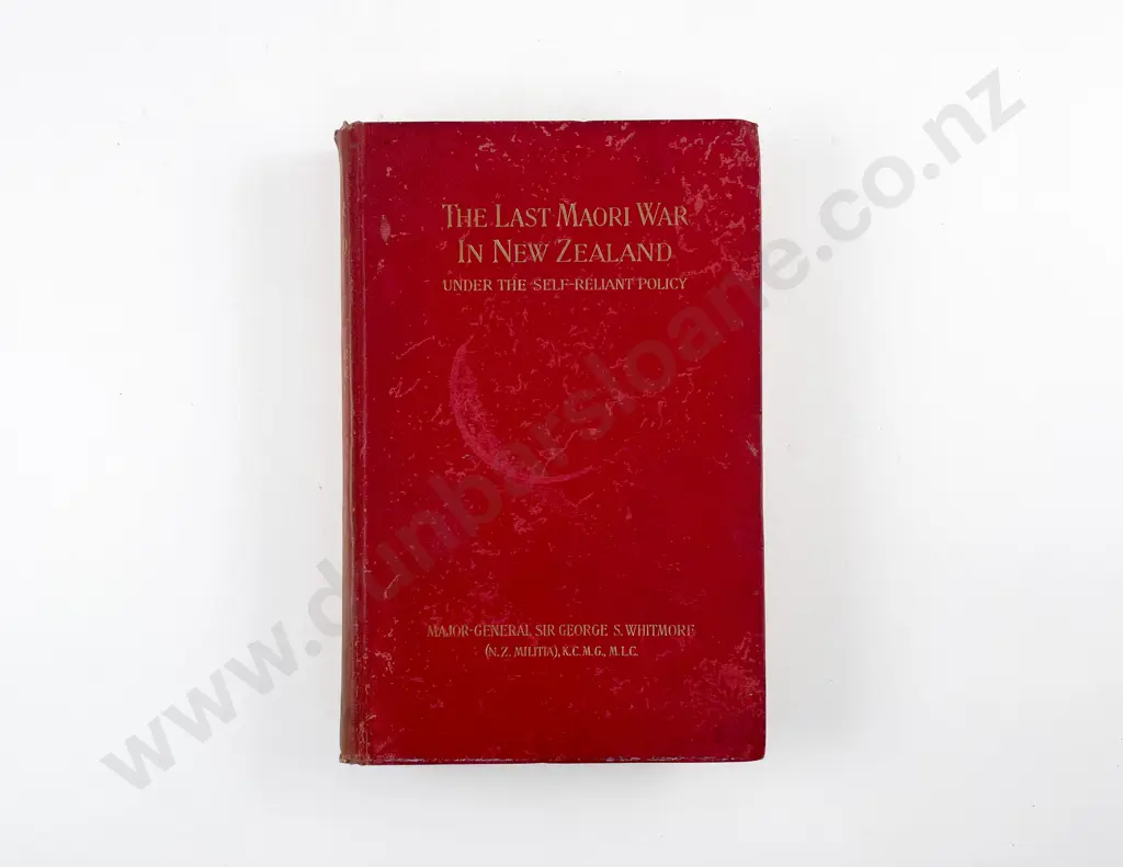 Whitmore Major-General Sir George S - The Last Maori War In New Zealand Image 1++