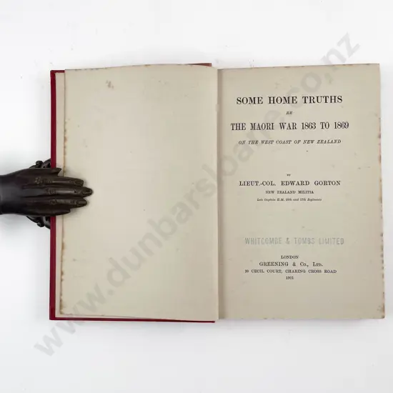 Gorton Lieut-Col Edward - Some Home Truths re The Maori War 1863 To 1869