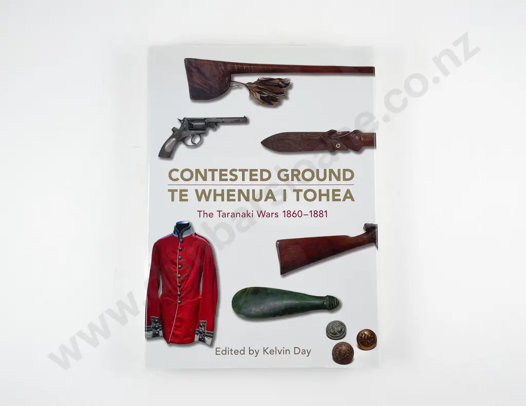 Day Kelvin (Editor) Contested Ground Te Whenua I Tohea Image 1++