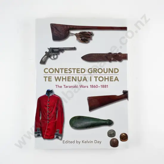 Day Kelvin (Editor) Contested Ground Te Whenua I Tohea
