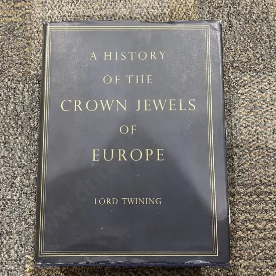 The History of the Crown Jewels of Europe by Lord Twining