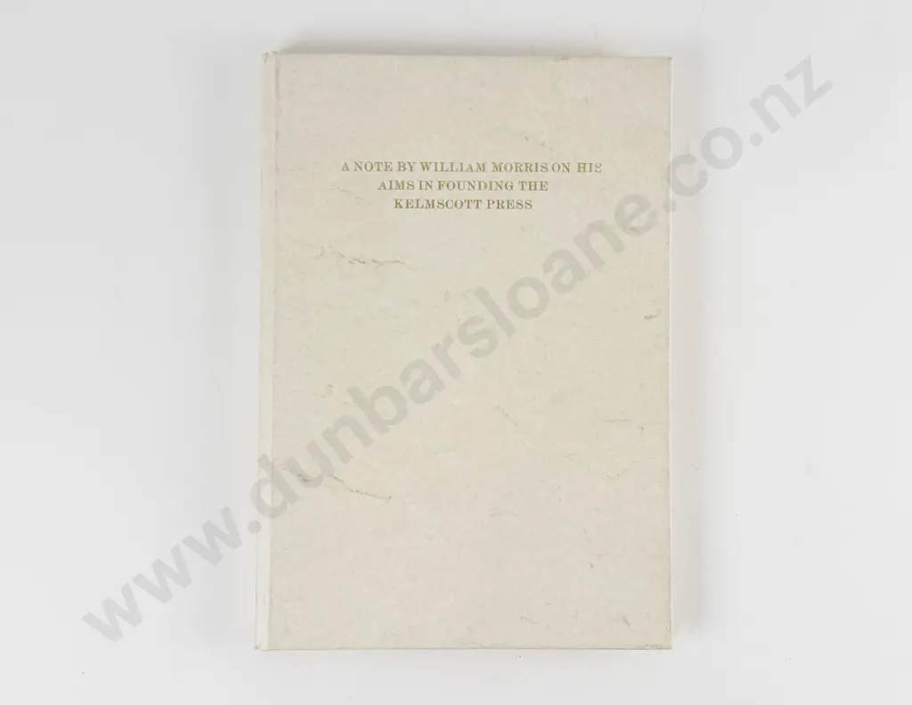 Morris William - A Note By William Morris On His Aims In Founding The Kelmscott Press Image 1++