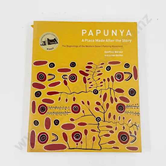 Papunya - A Place Made After the Story - Geoffrey Bardon & James Bardon