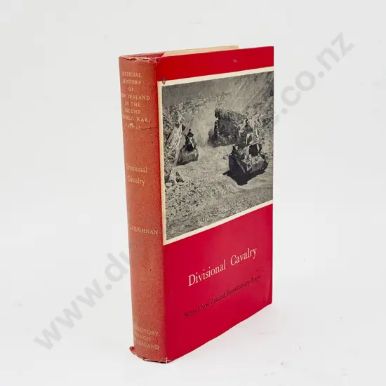 Official History of NZ in WWII: Divisional Cavalry - J. Loughnan