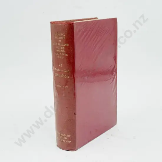 Official History of NZ in WWII: Machine Gun Battalion - Robin Kay