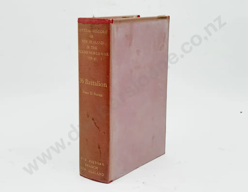Official History of NZ in WWII: 26th Battalion - Frazer D. Norton Image 1++