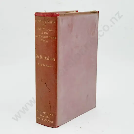 Official History of NZ in WWII: 26th Battalion - Frazer D. Norton