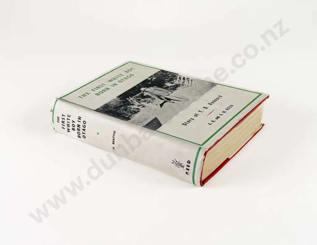 Beattie Herries - The First White Boy Born In Otago Story of T B Kennard Image 1++