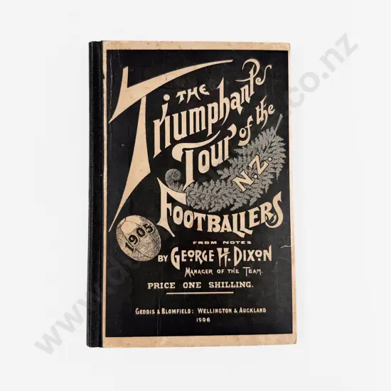 George H Dixon - The Triumphant Tour of the NZ Footballers 1906