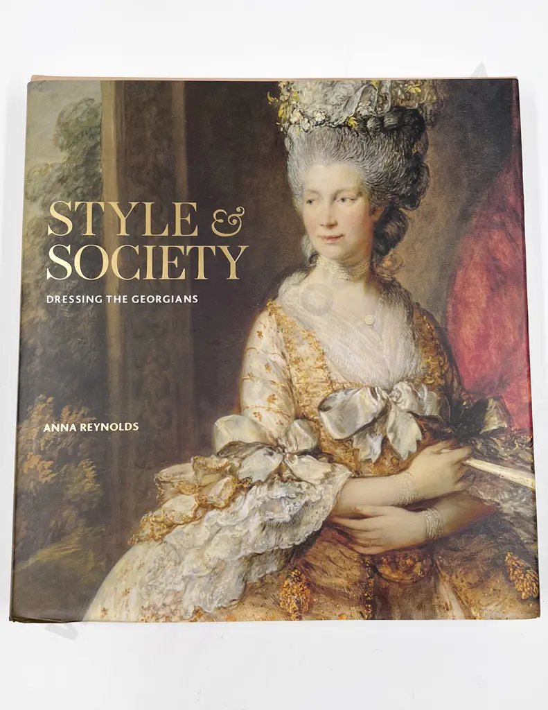 Style & Society - Dressing the Georgians by Anna Reynolds Image 1++